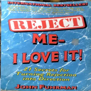 Reject Me I Love It (pages 162) (By John Fuhrman)