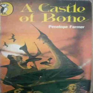 Document 4_71 A Castle of Bone (By= Penelope Farmer) ( Total page no=153) (year of publish=1972 )