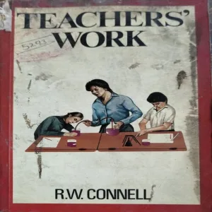 Teacher's Work (pages 218) (By R.W. Connell)