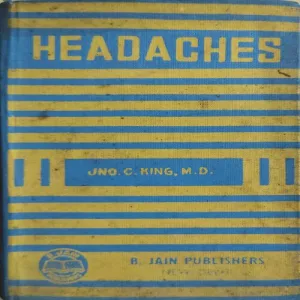 Headaches (No. of Pages = 59 ) ( By = Jno . C. King M.D. )