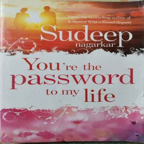 You're the password to my life