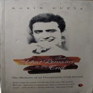 And What Remains In The End (By Robin Gupta) (Total Pages = 287)