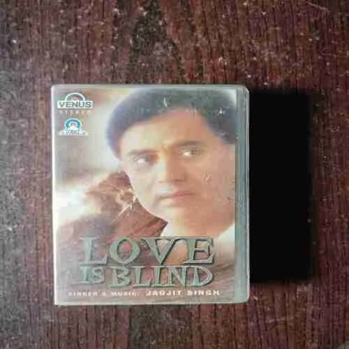 Document 12_202 LOVE IS BLIND , SINGER & MUSIC : JAGJIT SINGH