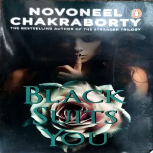 Black Suits You (pages 288) (BY Novoneel Chakraborty)