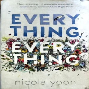 Everything (pages 2015) (By Nicola Yoon)