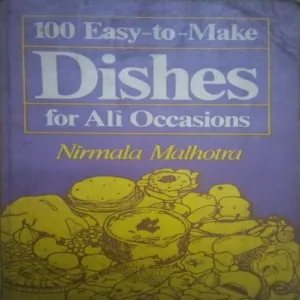 100 Easy-to-Make Dishes, By = (Nirmala Malhotra ) ,Total pages=(117 )