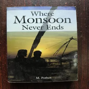 Where Monsoon Never Ends ( M. Pothen )