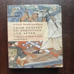 From Plassey To Partition And After ( Sekhar babdyopadhyay )