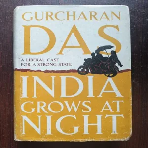 India Grows At Night ( Gurcharan Das )