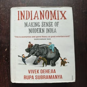 Indianomix Making Sense Of Modern India ( Vivek Dehejia )