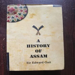 A History Assam ( Sir Edward Gait )