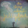 The Think About Jellyfish (By = Ali Benjamin ) ,(Total pages=(By =342 ) , The Think About Jellyfish (By = Ali Benjamin ) ,(Total pages=(By =342 ) ,