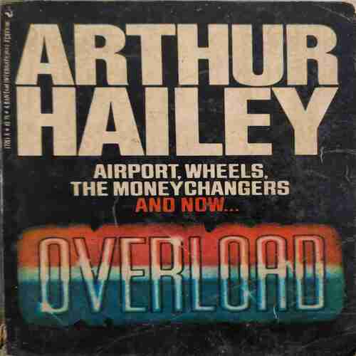 Overload ( By =Arthur Hailey ) ( No. of Pages =402 )