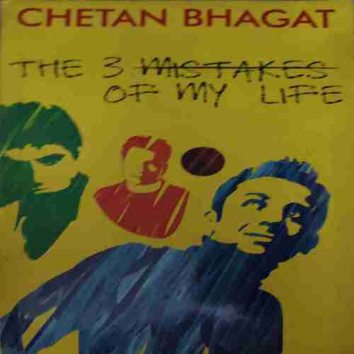 The 3 Mistakes Of My Life ( By = Chetan Bhagat ) ( No. of Pages =257 ) The 3 Mistakes Of My Life ( By = Chetan Bhagat ) ( No. of Pages =257 )