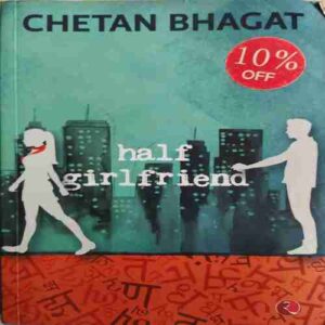 Half Girlfriend ( By Chetan Bhagat ) ( Total Pages = 260 ) Half Girlfriend ( By Chetan Bhagat ) ( Total Pages = 260 )