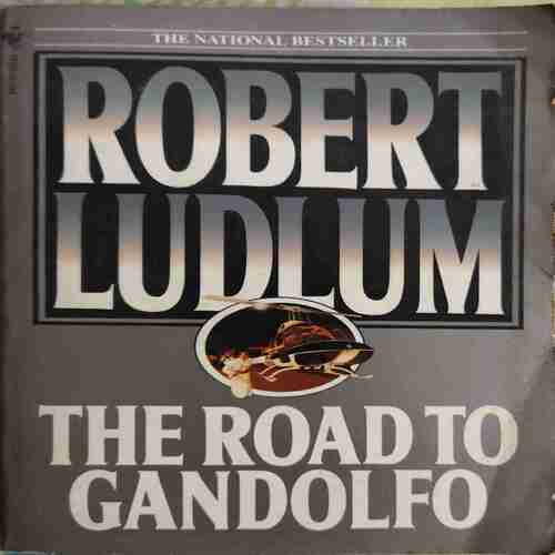 The Road To Gandolfo ( By = Robert Ludlum ) ( No. of Pages = 293 )
