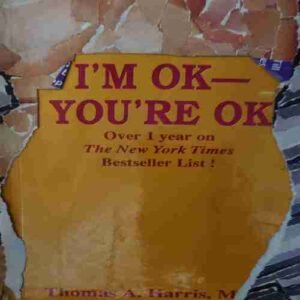I 'm Ok You 're Ok ( By = Thomas A. Harris ) ( No. of Pages = 269 )