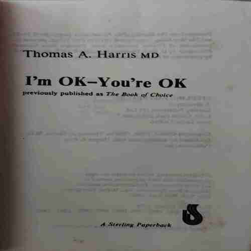 I 'm Ok You 're Ok ( By = Thomas A. Harris ) ( No. of Pages = 269 )
