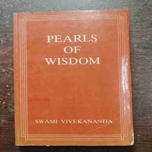 PEARLS OF WISDOM (SWAMI VIVEKANANDA )