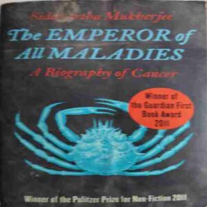 The Emperor of all Maladies ( By = Siddhartha Mukherjee ) ( No. of Pages = 573 )