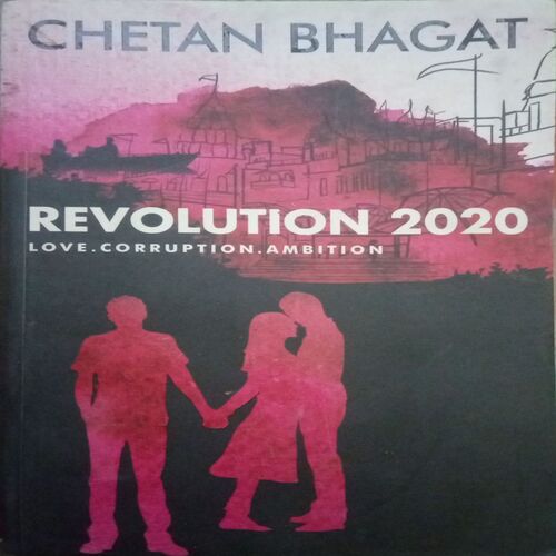 Revolution 2020 ,By = (Chetan Bhagat ) ,Total pages=(296 )
