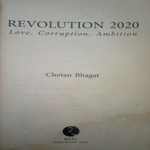 Revolution 2020 ,By = (Chetan Bhagat ) ,Total pages=(296 )