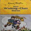 More Wishing Chair Stories ( By = Enid Blyton ) ( No. of Pages = 138 )