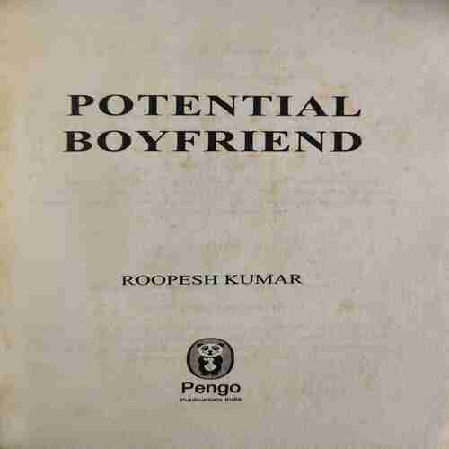 Potential Boyfriend ( By = Roopesh Kumar ) ( No. of Pages = 238)