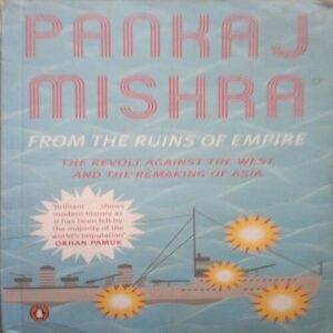 The Revolt Against The west and the remarking of Asia (By =Pankaj Mishra ) ,(Total pages=353 ) The Revolt Against The west and the remarking of Asia (By =Pankaj Mishra ) ,(Total pages=353 )