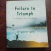 FAILURE TO TRIUMPH , Dr GAURAV GARG