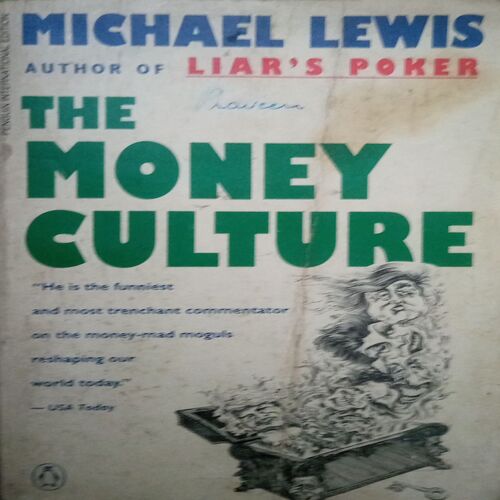 The money culture (By =Michael Lewis ) ,(Total pages=282 ) The money culture (By =Michael Lewis ) ,(Total pages=282 )