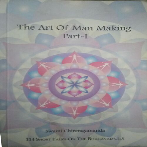 The Art of man making (By =Swami Chinmayananda ) ,(Total pages=519 ) The Art of man making (By =Swami Chinmayananda ) ,(Total pages=519 )