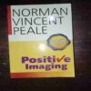 Positive Imaging ( Norman Vincent Peale )