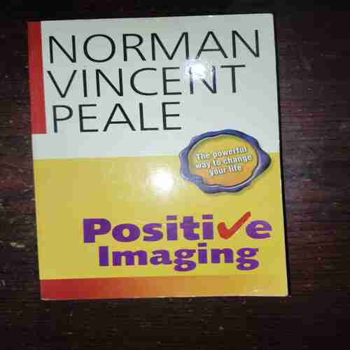 Positive Imaging ( Norman Vincent Peale )