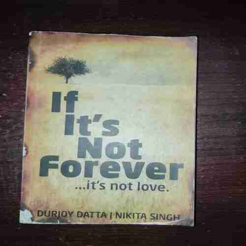 If It's Not Forever ....it's not love ( Durjoy Datta , Nikita Singh )