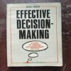Effective Decision Making ( By John Adair )
