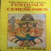 The book of Hindu Festivals and Ceremonies ( By = Om Lata Bahapur ) ( No. of pages = 262 )