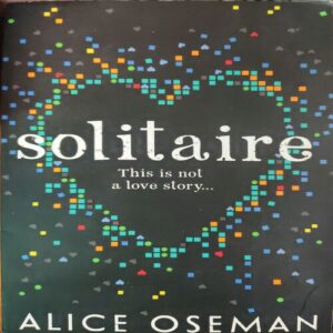 Solitaire ( By = Alice Oseman ) ( No. of pages = 391 Solitaire ( By = Alice Oseman ) ( No. of pages = 391 ) Solitaire ( By = Alice Oseman ) ( No. of pages = 391 )