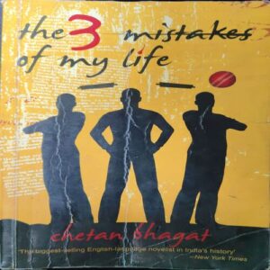 The 3 Mistakes Of My Life ( By = Chetan Bhagat ) ( No. of Pages =257 ) The 3 Mistakes Of My Life ( By = Chetan Bhagat ) ( No. of Pages =257 )