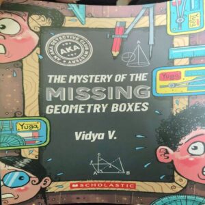 The Mystery of the Missing Geometry ( No. of Pages = 135 ) ( By = Vidya V. ) The Mystery of the Missing Geometry ( No. of Pages = 135 ) ( By = Vidya V. )