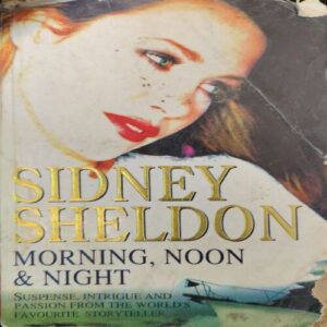 Morning , Noon & Night ( By = Sidney Sheldon ) ( No. of pages = 375 )