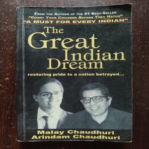 The Great Indian Dream ( By Malay Chaudhuri Arindam chaudhuri ) Total Page = 251