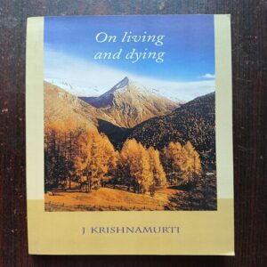 trashed-1781702531-Document 25_43 On Living And Dying ( J . Krishnamurti ) Total Page =142