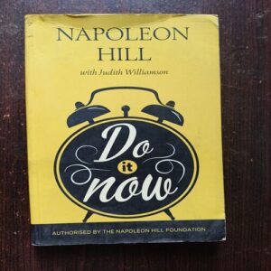 Do It Now ( Napoleon Hill ) Total Page = 150