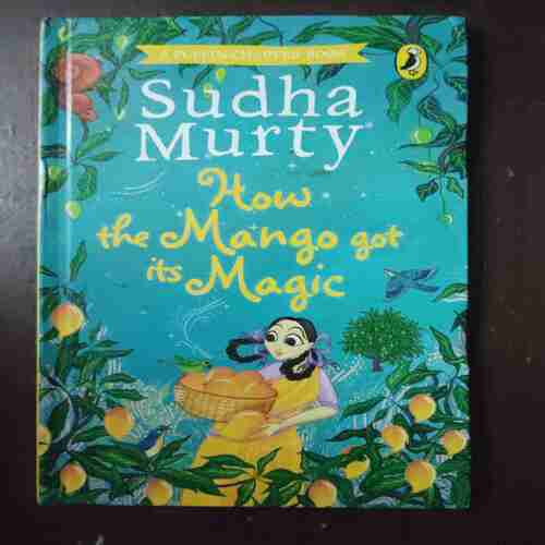How The Mango Got Its Magic ( Sudha Murty )( Rs. 199 )