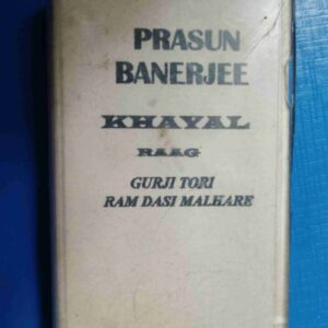 AUDIO CASSETTES : Prasun Banerjee , Khayal raag - Gurji Tori Ram Dasi Malhare