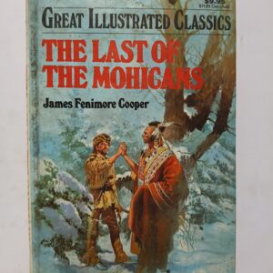 The Last Of The Mohicans ( By James Fenimore Cooper )