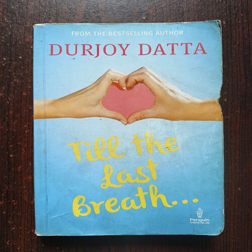 Till The Last Breath ( Durjoy Datta ) Till The Last Breath ( Durjoy Datta )