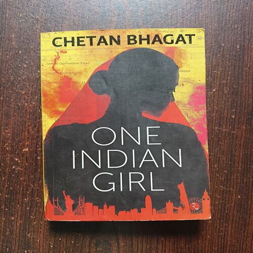 One Indian Girl ( Chetan Bhagat ) One Indian Girl ( Chetan Bhagat )