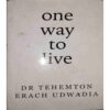 One way to live ( By=Dr tehemton erach udwadia ) (Total page no=156 )